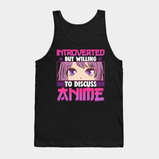 Cute Introverted But Willing To Discuss Anime Girl Tank Top